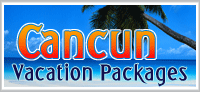 Cancun Vacation Packages